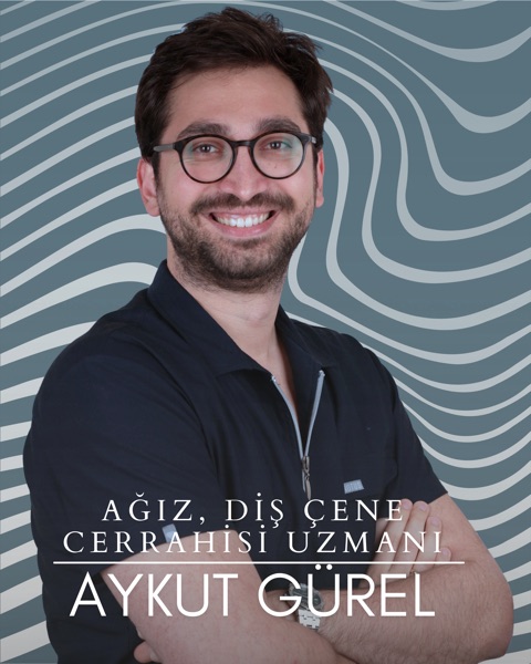 Dt. Aykut Gürel — Oral and Maxillofacial Surgeon